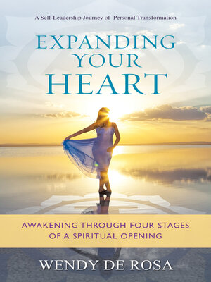 cover image of Expanding Your Heart: Awakening Through Four Stages of a Spiritual Opening